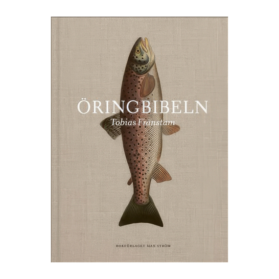 Öringbibeln by Tobias Fränstam dans le groupe Autre / Dvd et livres / Livres pêche l\'adresse Sportfiskeprylar.se (9789171266767)